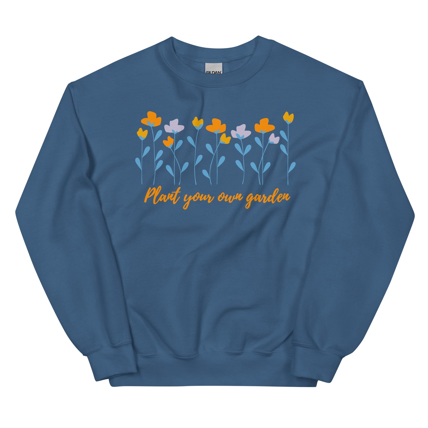 Unisex Sweatshirt - Plant Your Own Garden