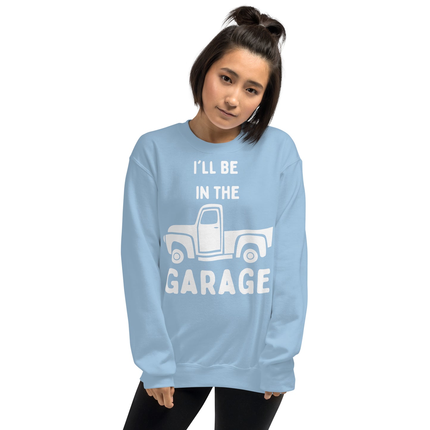 Unisex Sweatshirt - I'll Be in the Garage