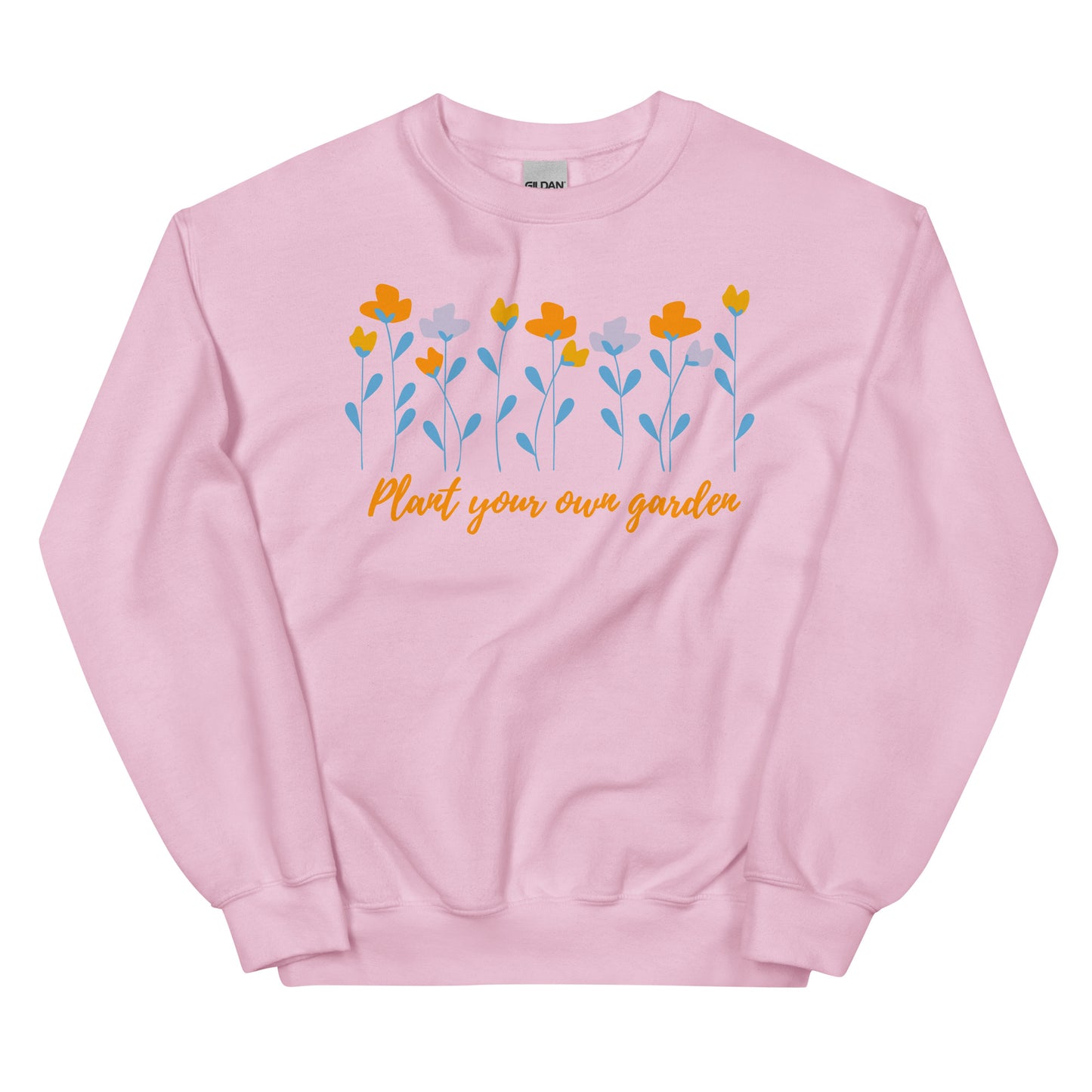 Unisex Sweatshirt - Plant Your Own Garden