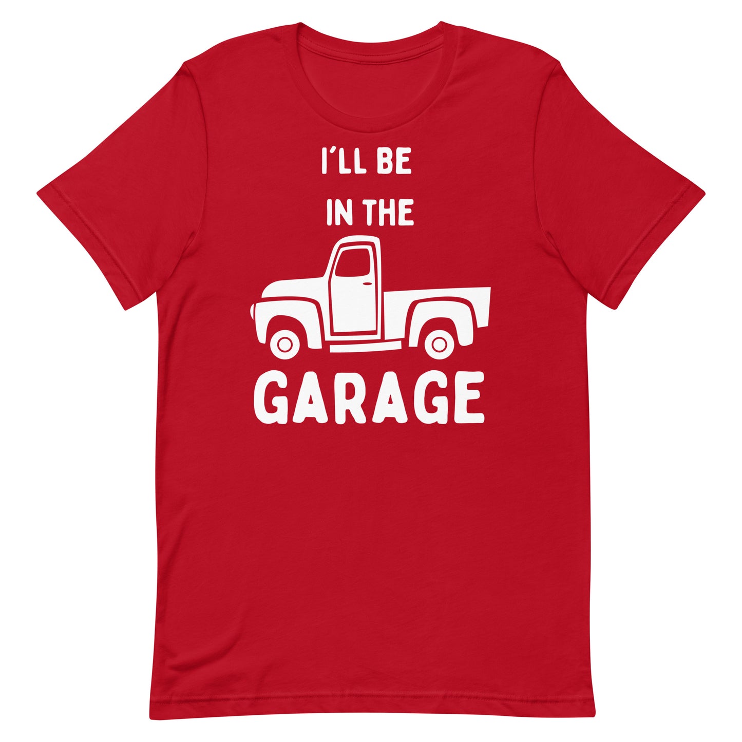 Unisex t-shirt - I'll Be in the Garage